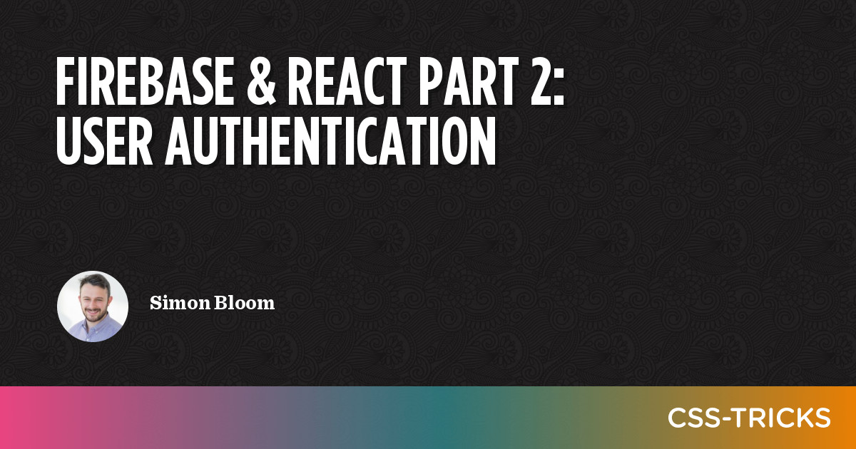Firebase & React Authentication